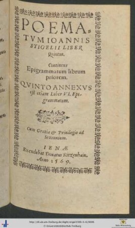 POEMATVM IOANNIS STIGELII LIBER Quintus. Continens Epigrammatum librum priorem. QVINTO ANNEXVS est etiam Liber VI. Epigrammatum