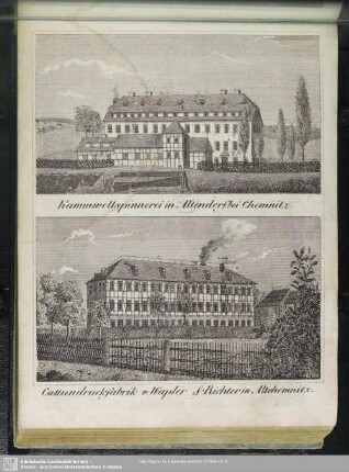 Kammwollspinnerei in Altendorf bei Chemnitz. - Cattundruckfabrik v. Wapler & Richter in Altchemnitz