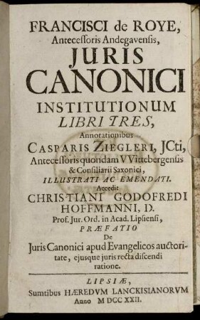 Francisci de Roye, Antecessoris Andegavensis, Iuris Canonici Institutionum Libri Tres
