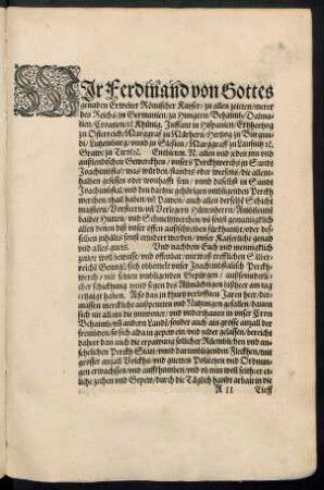 Wir Ferdinand von Gottes genaden Erwelter Römischer Kayser/ zu allen zeitten/ merer des Reichs/ in Germanien ... Entbieten. N. allen und jeden inn und außlendischen Gewerckhen/ unsers Perckhwerchs in Sandt Joachimbstal ...