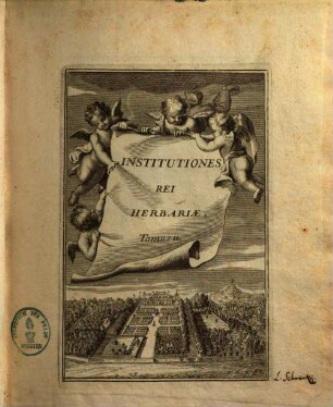 Josephi Pitton Tournefort Aquisextiensis, Doctoris Medici Parisiensis ... Institutiones Rei Herbariæ, Tomus II.