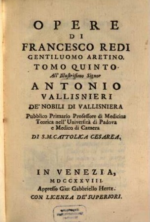 Opere Di Francesco Redi Gentiluomo Aretino, Ed'Accademico Della Crusca. 5