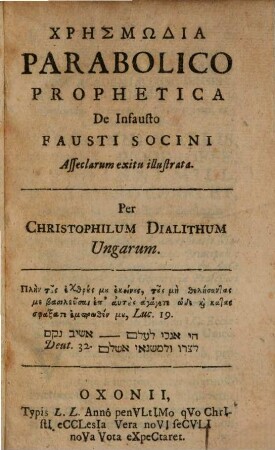 Chrēsmōdia (vaticinium) parabolico prophetica de infausto Fausti Socini Asseclarum exitu illustrata
