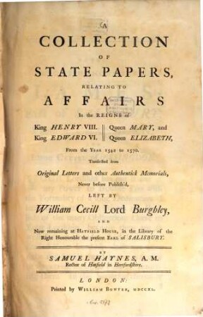 A Collection of State Papers : relating to Affairs In the Reigns of King Henry VIII, King Edward VI, Queen Mary and Queen Elizabeth ; From the year 1542 to 1570