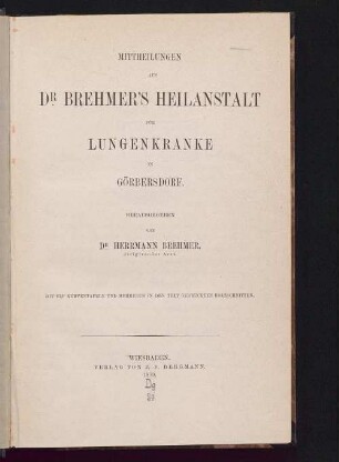 Mittheilungen aus Dr. Brehmer's Heilanstalt für Lungenkranke in Görbersdorf