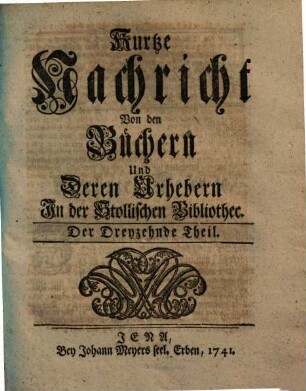 Kurtze Nachricht von den Büchern und deren Urhebern in der Stollischen Bibliothec, 13. 1741