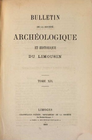 Bulletin de la Société Archéologique et Historique du Limousin. 19. 1869