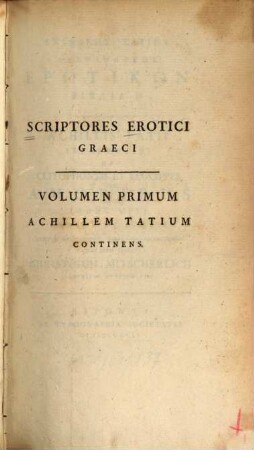Achilleōs Tatiu Alexandreōs Erōtikōn Biblia 8 : Graece Et Latine = Achillis Tatii Alexandrini De Clitophontis Et Leucippes Amoribus Libri VIII