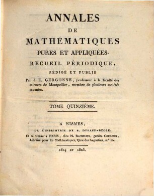 Annales de mathématiques pures et appliquées. 15. 1824/25