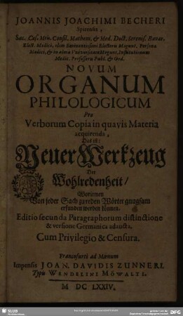 Joannis Joachimi Becheri Spirensis ... Novum Organum Philologicum : Pro Verborum Copia in quavis Materia acquirenda