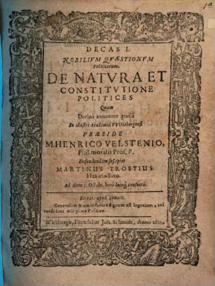 Decas I. Nobilium Quaestionum Politicarum. De Natura Et Constitutione Politices