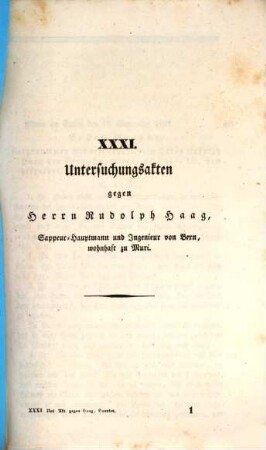 Untersuchungsakten über die in der Republik Bern im Jahr 1832 stattgefundenen Reaktionsversuche. 31, Untersuchungsakten gegen Herrn Rudolph Haag, Sappeur-Hauptmann und Ingenieur von Bern, wohnhaft zu Muri