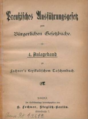 Anlagebd. 4: Preußisches Ausführungsgesetz zum Bürgerlichen Gesetzbuche