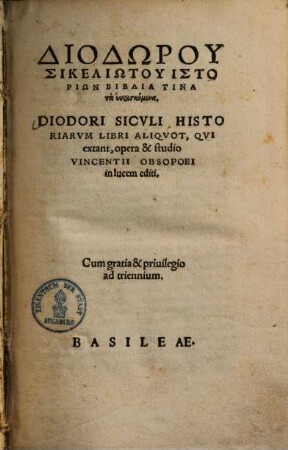 Diodori Sicvli Historiarvm Libri Aliqvot, Qui extant = Diodōru Sikeliōtu Historiōn Biblia Tina ta euriskomena