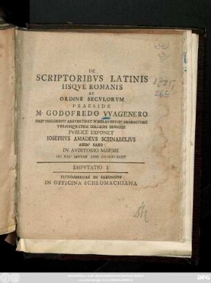 De Scriptoribus Latinis Iisque Romanis Ex Ordine Secvlorvm : Dispvtatio I