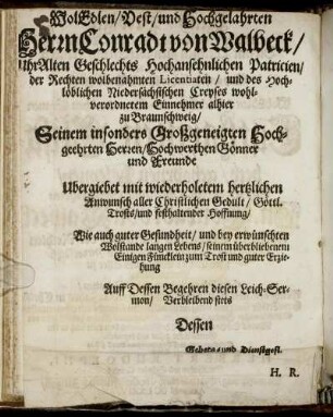 Wol Edlen, Vest, und Hochgelahrten Herrn Conradt von Walbeck [...]