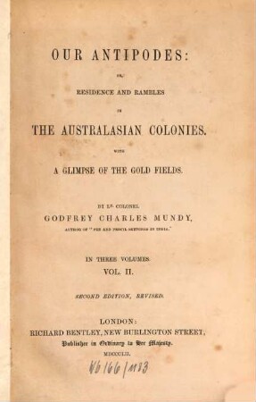 Our antipodes or residence and rambles in the Australasian colonies with a glimpse of the gold fields : In three volumes. 2