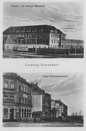 Leipzig-Paunsdorf : Fabrik v. Dr. Wilmar Schwabe ; Hugo Schneiderstraße