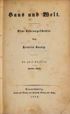 Haus und Welt : eine Lebensgeschichte ; in zwei Theilen, 2