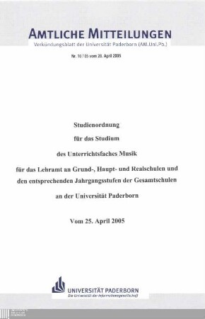 Studienordnung für das Studium des Unterrichtsfaches Musik für das Lehramt an Grund-, Haupt- und Realschulen und den entsprechenden Jahrgangsstufen der Gesamtschulen an der Universität Paderborn : vom 25. April 2005