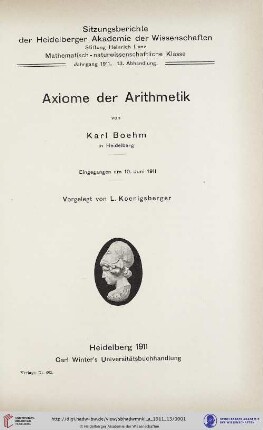 1911, 13. Abhandlung: Sitzungsberichte der Heidelberger Akademie der Wissenschaften, Mathematisch-Naturwissenschaftliche Klasse: Abteilung A, Mathematisch-physikalische Wissenschaften: Axiome der Arithmetik