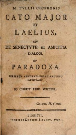 M. Tvllii Ciceronis Cato Major Et Laelius, Sev De Senectvte Et Amicitia Dialogi, Et Paradoxa