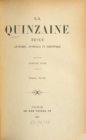 La Quinzaine : revue littéraire, artistique et scientifique. 17. 1897 = A. 3