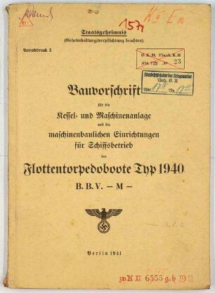 Bauvorschrift Kessel- und Maschinenanlage u. maschinenbauliche Einrichtungen für Schiffsbetrieb für die Flottentorpedoboote des Typs 1940