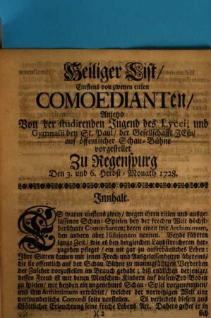 Dolus Bonus Comoedia Dedere olim duo Mimi : hodie Discipuli Lycei, & Gymnasii Societatis Jesu ad D. Pauli Ratisbonæ 3. & 6. Septemb. 1728.