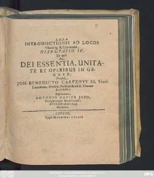 Introductionis Ad Locos Theolog. B. Chemnitii, Disputatio IV. Ex qua Dei Essentia, Unitate Et Operibus In Genere