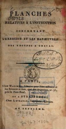 Instruction provisoire concernant l'exercice et les manoeuvres des troupes à cheval, [2]. Planches relatives à l'instruction concernant l'exercice et les manoeuvres des troupes à cheval. - 1798. - 137 Ill. u. Kt.