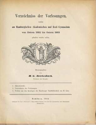 Verzeichniss der Vorlesungen : welche am Hamburgischen Akademischen und Real-Gymnasium von Ostern ... bis Ostern ... gehalten werden sollen. 1882/83