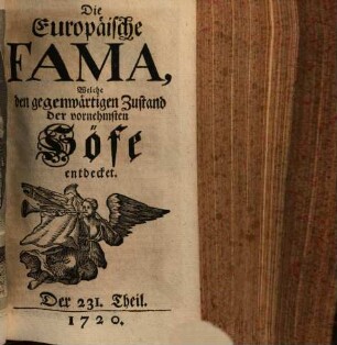 Die europäische Fama, welche den gegenwärtigen Zustand der vornehmsten Höfe entdecket. 231. 1720