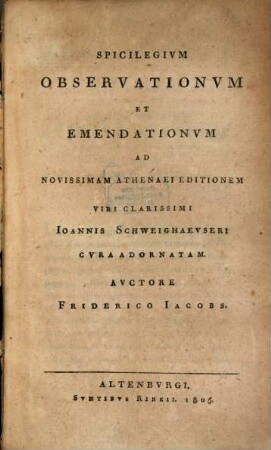 Spicilegium observationum et Emendationum ad novissimam Athenaei Editionem Joannis Schweighaeuseri cura adornatam