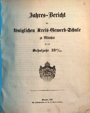 Jahresbericht über die Königliche Kreis-Gewerb-Schule zu München. 1866/67 (1867)
