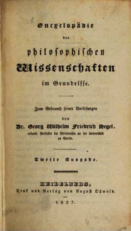 Encyclopädie der philosophischen Wissenschaften im Grundrisse : zum Gebrauch seiner Vorlesungen