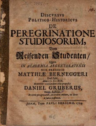 Discvrsvs Politico-Historicvs De Peregrinatione Studiosorum : = Vom Reisenden Studenten