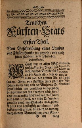 Teutscher Fürstenstaat : oder gründliche und kurtze Beschreibung, welcher Gestalt Fürstenthümer, Graf- und Herrschafften im Heil. Röm. Reich teutscher Nation, welche Landes-Fürstl. und hohe obrigkeitliche Regalia haben ...