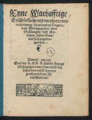 Eyne Warhafftige/ || Erschröckliche/ vnd vnerhorte neu=||we zeittung/ so im land zu Vngern/ || von Ottergezichte oder || Schlangen vnd Ey=||dexen/ disen Som=||mer sich zugetra=||gen hat.|| ... ||