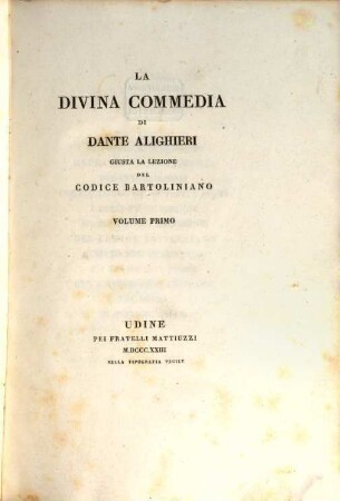 La divina commedia di Dante Alighieri : giusta la lezione del codice Bartoliniano, 1