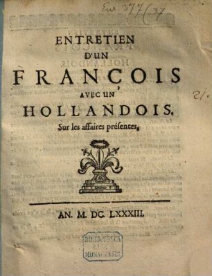 Entretien d'un François, avec un Hollandois sur les affaires presentes