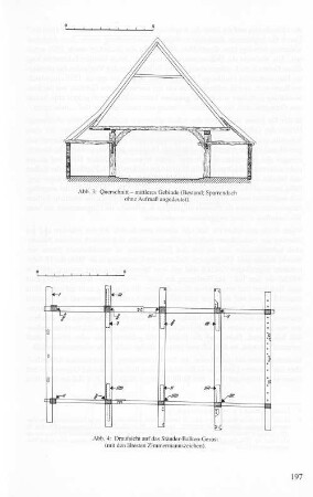 Abb. 3: Querschnitt - mittleres Gebinde (Bestand; Sparrendach ohne Aufmaß angedeutet). Abb. 4: Draufsicht auf das Ständer-Balken-Gerüst (mit den ältesten Zimmermannszeichen).
