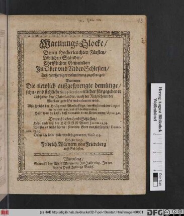 WarnungsGlocke/ Denen Hocherleuchten Fürsten/ Löblichen Ständen/ Christlichen Gemeinden In Ober und Nider Schlesien/ Auß trewhertziger wolmeinung zugefertiget/ : Darinnen Die newlich außgesprengte ... Supplication etlicher fürgegebener Liebhaber des Vaterlandes ... erleutert wird ...