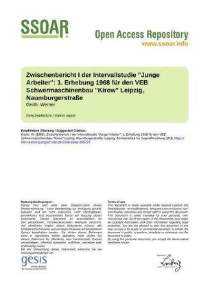 Zwischenbericht I der Intervallstudie "Junge Arbeiter": 1. Erhebung 1968 für den VEB Schwermaschinenbau "Kirow" Leipzig, Naumburgerstraße