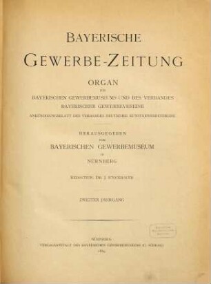 Bayerische Gewerbe-Zeitung : Organ des Bayerischen Gewerbemuseums und des Verbands Bayerischer Gewerbevereine. 2. 1889