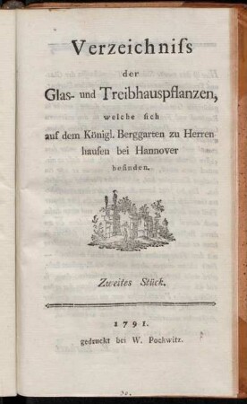 2: Verzeichniss der Glas- und Treibhauspflanzen, welche sich auf dem Königl. Berggarten zu Herrenhausen bei Hannover befinden. Zweites Stück