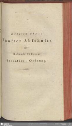 Zweyten Theils fünfter Abschnitt. Die siebende Ordnung. Strontian-Ordnung