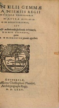 De naturae divinis characterismis : seu raris & admirandis spectaculis, causis, indiciis, proprietatibus rerum in partibus singulis universi libri II., 2. (1575). - 284 S. : Ill.