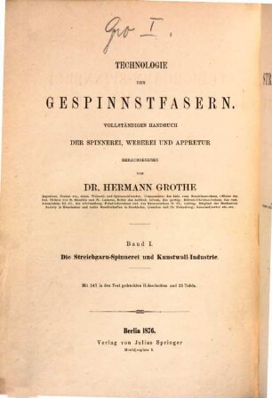 Technologie der Gespinnstfasern : Vollständiges Handbuch der Spinnerei, Weberei und Appretur, 1. Die Streichgarn-Spinnerei und Kunstwoll-Industrie