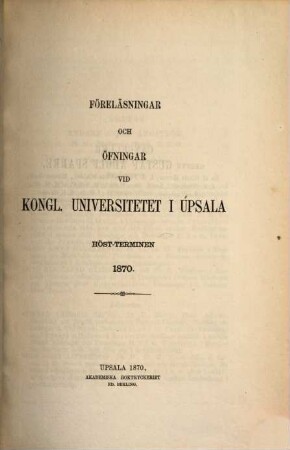 Föreläsningar och övningar vid Kungliga Universitetet i Uppsala, 1870, Höstterminen